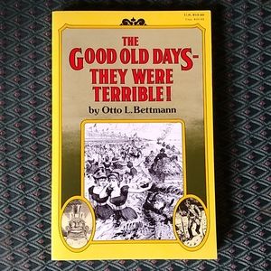 🆕The Good Old Days They Were Terrible! By Bettman